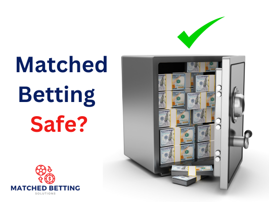 Is matched betting safe?