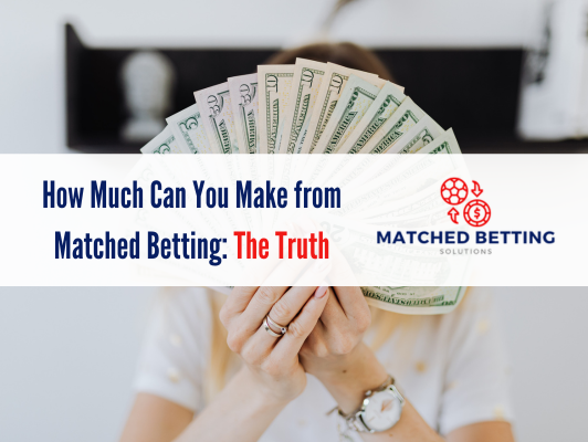 How much can matched betting make